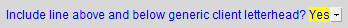 2. Include line above and below generic client letterhead?