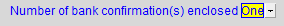 1. Number of bank confirmations enclosed