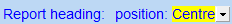 6. Report heading position and format