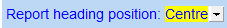 3. Report heading position