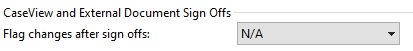 3. CaseView and External Documents Sign Offs