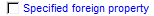 1. Specified foreign property