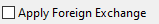 4. Apply foreign exchange