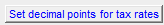 7. Set decimal points for tax rates